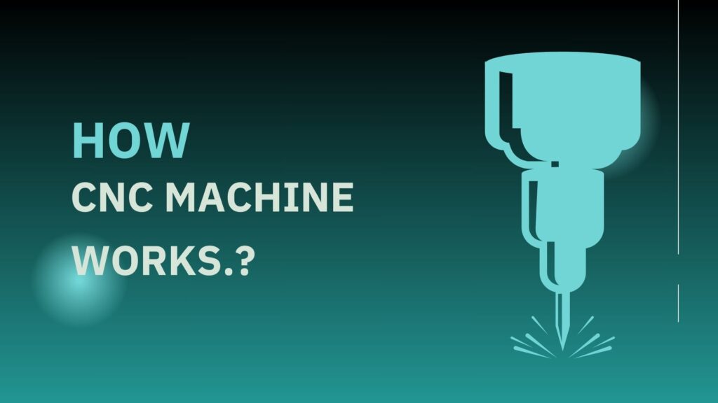 How cnc machine work